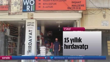 15 yıllık hırdavat&ccedil;ı