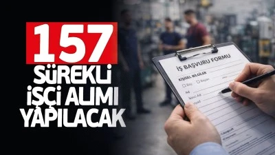 157 s&uuml;rekli iş&ccedil;i alımı yapılacak