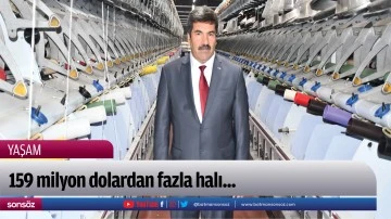 159 milyon dolardan fazla halı...