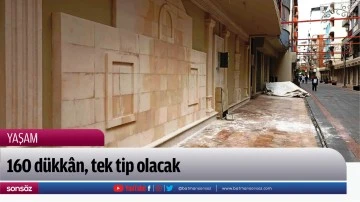 160 d&uuml;kk&acirc;n, tek tip olacak