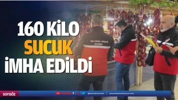 160 Kilo Sucuk İmha Edildi