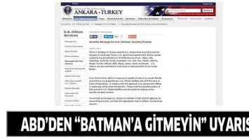 ABD&rsquo;DEN &ldquo;BATMAN&rsquo;A GİTMEYİN&rdquo; UYARISI!