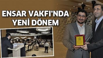ENSAR VAKFI&rsquo;NDA YENİ D&Ouml;NEM