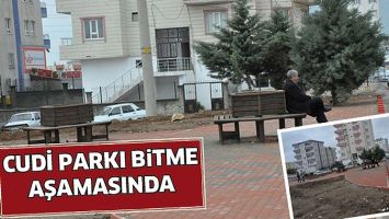 CUDİ PARKI BİTME AŞAMASINDA