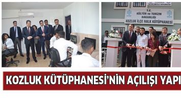 KOZLUK K&Uuml;T&Uuml;PHANESİ&rsquo;NİN A&Ccedil;ILIŞI YAPILDI