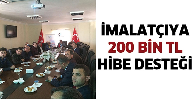 İMALAT&Ccedil;IYA 200 BİN TL HİBE DESTEĞİ