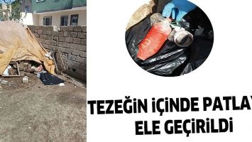 TEZEĞİN İ&Ccedil;İNDE PATLAYICI ELE GE&Ccedil;İRİLDİ