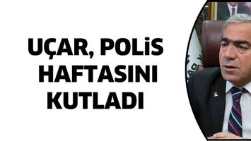 U&Ccedil;AR, POLİS HAFTASINI KUTLADI
