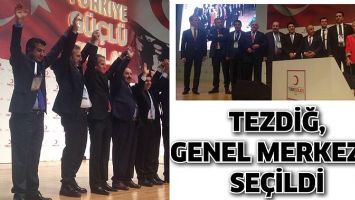 TEZDİĞ, GENEL MERKEZ&rsquo;E SE&Ccedil;İLDİ