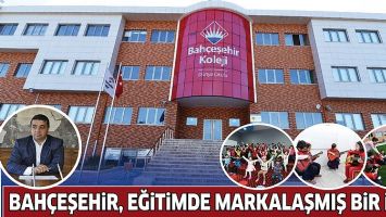 BAH&Ccedil;EŞEHİR, EĞİTİMDE MARKALAŞMIŞ BİR İSİM
