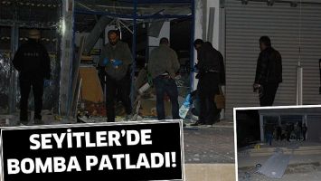 SEYİTLER&rsquo;DE BOMBA PATLADI!