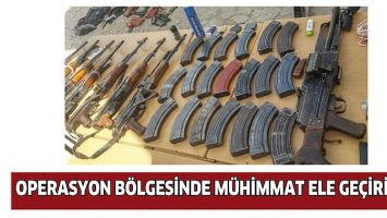 OPERASYON B&Ouml;LGESİNDE M&Uuml;HİMMAT ELE GE&Ccedil;İRİLDİ!