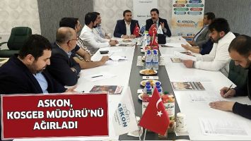 ASKON, KOSGEB M&Uuml;D&Uuml;R&Uuml;&rsquo;N&Uuml; AĞIRLADI