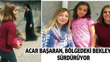 ACAR BAŞARAN, B&Ouml;LGEDEKİ BEKLEYİŞİNİ S&Uuml;RD&Uuml;R&Uuml;YOR