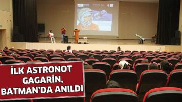 İLK ASTRONOT GAGARİN, BATMAN&rsquo;DA ANILDI