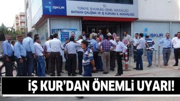 İŞ KUR&rsquo;DAN &Ouml;NEMLİ UYARI!