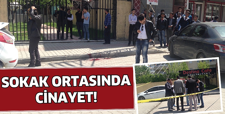 SOKAK ORTASINDA CİNAYET!