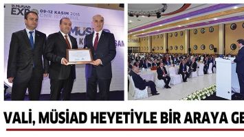 VALİ, M&Uuml;SİAD HEYETİYLE BİR ARAYA GELDİ