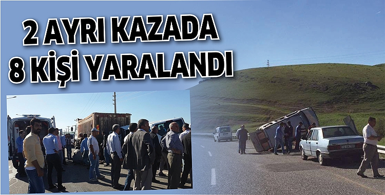 2 AYRI KAZADA 8 KİŞİ YARALANDI