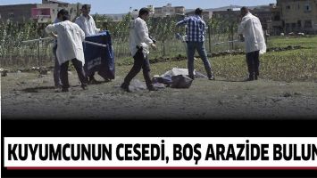 KUYUMCUNUN CESEDİ, BOŞ ARAZİDE BULUNDU
