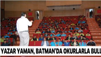 YAZAR YAMAN, BATMAN&rsquo;DA OKURLARLA BULUŞTU