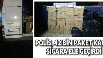 POLİS, 42 BİN PAKET KAÇAK SİGARA ELE GEÇİRDİ