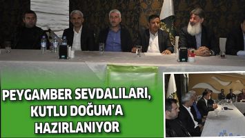 PEYGAMBER SEVDALILARI, KUTLU DOĞUM&rsquo;A HAZIRLANIYOR