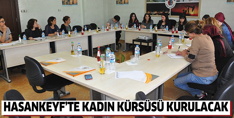 HASANKEYF&rsquo;TE KADIN K&Uuml;RS&Uuml;S&Uuml; KURULACAK