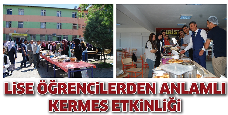 LİSE &Ouml;ĞRENCİLERİNDEN ANLAMLI KERMES ETKİNLİĞİ