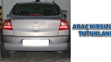 ARA&Ccedil; HIRSIZLARI TUTUKLANDI!