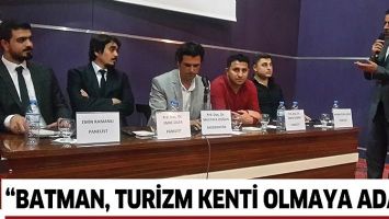 &ldquo;BATMAN, TURİZM KENTİ OLMAYA ADAY&rdquo;