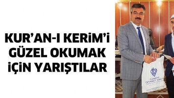 KUR&rsquo;AN-I KERİM&rsquo;İ G&Uuml;ZEL OKUMAK İ&Ccedil;İN YARIŞTILAR