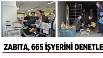 ZABITA, 665 İŞYERİNİ DENETLEDİ