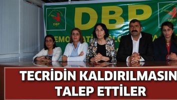 TECRİDİN KALDIRILMASINI TALEP ETTİLER