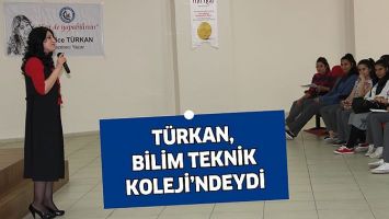 T&Uuml;RKAN, BİLİM TEKNİK KOLEJİNDEYDİ