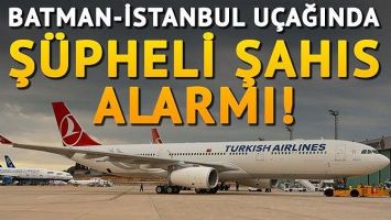 BATMAN U&Ccedil;AĞINDA Ş&Uuml;PHELİ ŞAHIS ALARMI!