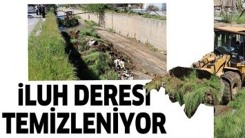 İLUH DERESİ TEMİZLENİYOR