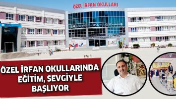 &Ouml;ZEL İRFAN OKULLARINDA EĞİTİM, SEVGİYLE BAŞLIYOR