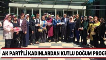 AK PARTİ&rsquo;Lİ KADINLARDAN KUTLU DOĞUM PROGRAMI