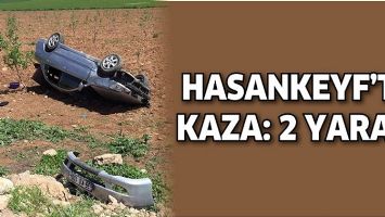HASANKEYF&rsquo;TE KAZA: 2 YARALI