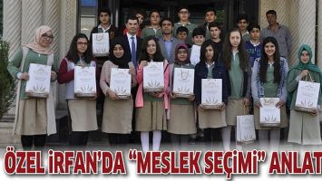 &Ouml;ZEL İRFAN&rsquo;DA &ldquo;MESLEK SE&Ccedil;İMİ&rdquo; ANLATILDI