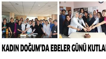 KADIN DOĞUM&rsquo;DA EBELER G&Uuml;N&Uuml; KUTLANDI