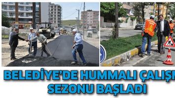 BELEDİYE&rsquo;DE HUMMALI &Ccedil;ALIŞMA SEZONU BAŞLADI