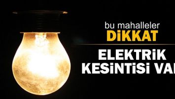 DEDAŞ,&rsquo;TAN ELEKTRİK KESİNTİSİ UYARISI!