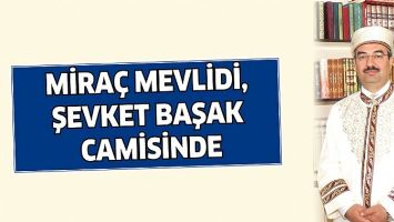 MİRA&Ccedil; MEVLİDİ, ŞEVKET BAŞAK CAMİSİNDE