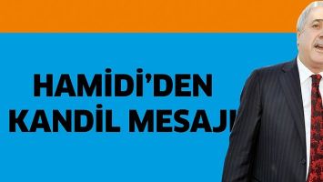 HAMİDİ&rsquo;DEN KANDİL MESAJI