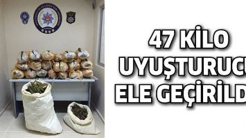 47 KİLO UYUŞTURUCU ELE GE&Ccedil;İRİLDİ!