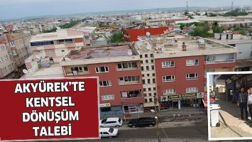 AKY&Uuml;REK&rsquo;TE KENTSEL D&Ouml;N&Uuml;Ş&Uuml;M TALEBİ