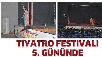 TİYATRO FESTİVALİ 5. G&Uuml;N&Uuml;NDE