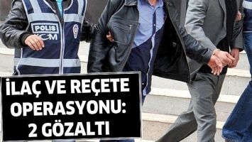 İLA&Ccedil; VE RE&Ccedil;ETE OPERASYONU: 2 G&Ouml;ZALTI